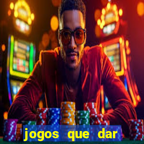 jogos que dar dinheiro de verdade